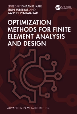 Optimization Methods for Finite Element Analysis and Design by Kale, Ishaan R.