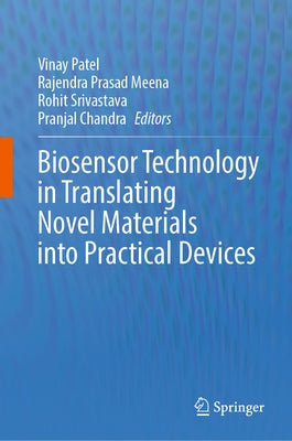 Biosensor Technology in Translating Novel Materials Into Practical Devices by Patel, Vinay