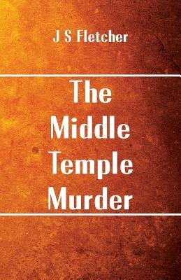 The Middle Temple Murder by Fletcher, J. S.