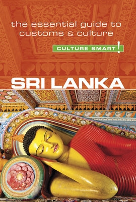 Sri Lanka - Culture Smart!: The Essential Guide to Customs & Culture by Boyle, Emma