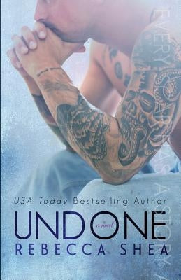 Undone by Shea, Rebecca