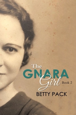 The GNARA Girl: Book 2 by Pack, Betty