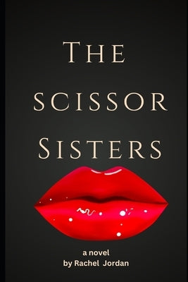 The Scissor Sisters: Taboo Forbidden First-Time Lesbian by Jordan, Rachel