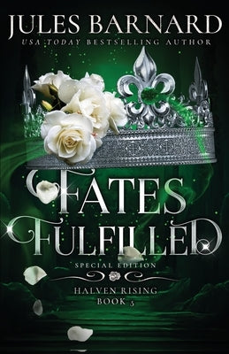 Fates Fulfilled: Special Edition by Barnard, Jules