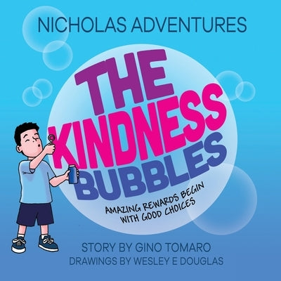 Nicholas Adventures - The Kindness Bubbles by Tomaro, Gino