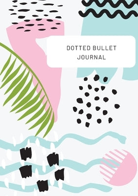 Tropical Design with Top Callout - Dotted Bullet Journal: Medium A5 - 5.83X8.27 by Blank Classic