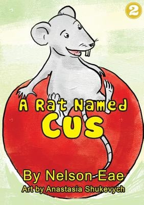 A Rat Named Cus by Eae, Nelson