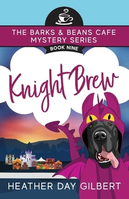Knight Brew by Gilbert, Heather Day