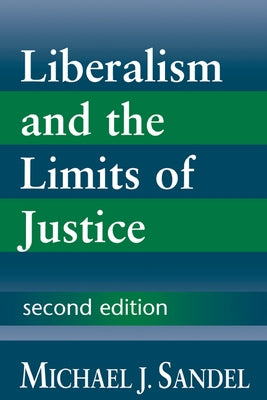 Liberalism and the Limits of Justice by Sandel, Michael J.