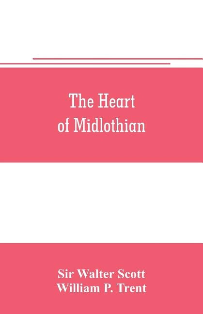 The heart of Midlothian by Walter Scott