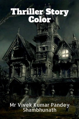Thriller Story Color by Shambhunath, Vivek Kumar Pandey