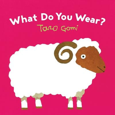What Do You Wear? by Gomi, Taro