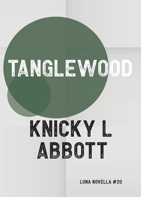 Tanglewood by Abbott, Knicky L.