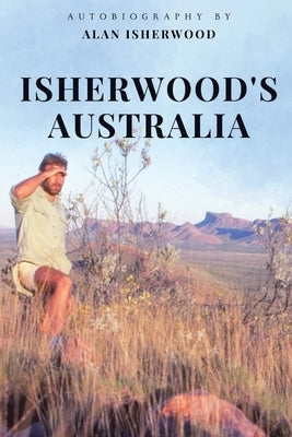 Isherwood's Australia by Isherwood, Alan