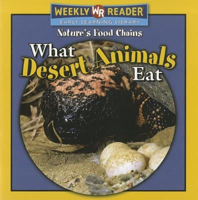 What Desert Animals Eat by Mattern, Joanne