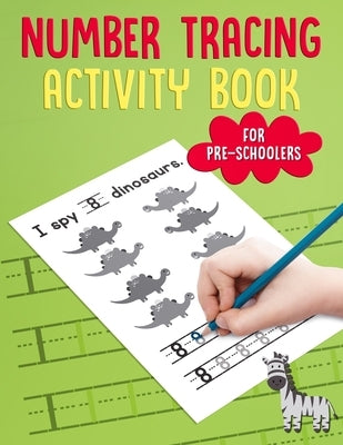 Number Tracing Activity Book for PreSchoolers: Traceable Number Workbook with Practice Pages: Counting 1 to 10 for Pre-K, Kindergarten & Kids Age 3-5 by Kids, Briar