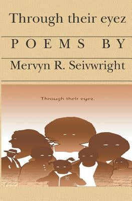 Through their eyez by Seivwright, Mervyn R.