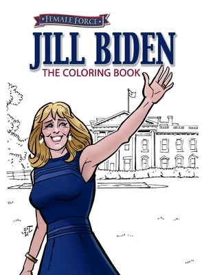 Female Force: Jill Biden Coloring Book by Frizell, Michael