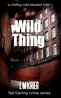 Wild Thing: a chilling cold-blooded killer by Krier, L. M.