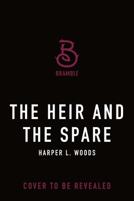The Heir and the Spare by Woods, Harper L.