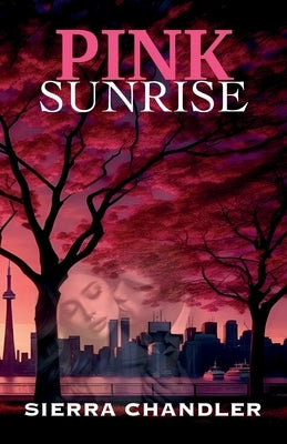 Pink Sunrise: A Second-Chance Romance by Chandler, Sierra