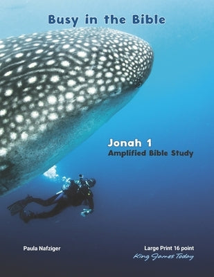 Busy in the Bible Jonah 1: Amplified Bible Study by Nafziger, Paula