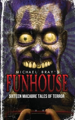 Funhouse by Bray, Michael