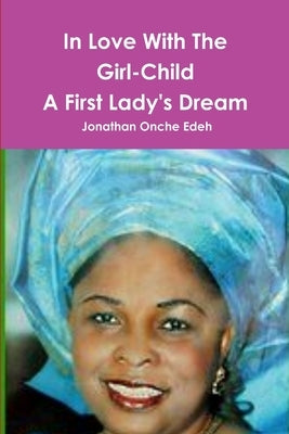 In Love With The Girl-Child by Jonathan Onche, Edeh