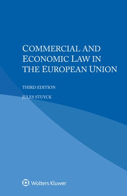 Commercial and Economic Law in the European Union by Stuyck, Jules