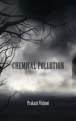 Chemical Pollution by Vishnoi, Prakash