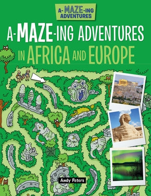 A-Maze-Ing Adventures in Africa and Europe by Regan, Lisa