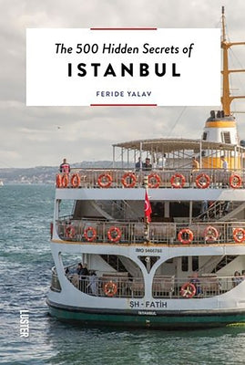 The 500 Hidden Secrets of Istanbul by Yalav-Heckeroth, Feride