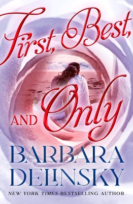 First, Best and Only by Delinsky, Barbara