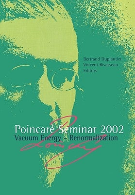 Poincaré Seminar 2002: Vacuum Energy-Renormalization by Rivasseau, Vincent