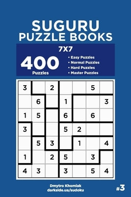 Suguru Puzzle Books - 400 Easy to Master Puzzles 7x7 (Volume 3) by Veider, Dart