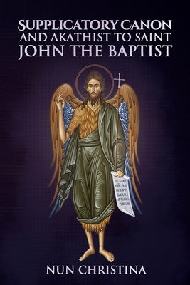 Supplicatory Canon to Saint John the Baptist by Monastery, St George