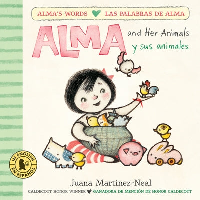 Alma and Her Animals/Alma Y Sus Animales by Martinez-Neal, Juana