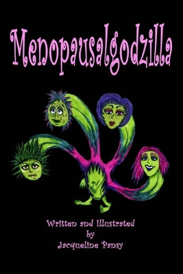 Menopausalgodzila by Pansy, Jacqueline