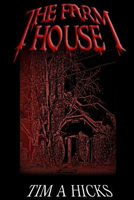 The Farm House by Hicks, Tim a.