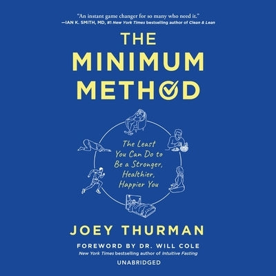 The Minimum Method: The Least You Can Do to Be a Stronger, Healthier, Happier You by Thurman, Joey