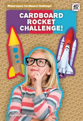 Cardboard Rocket Challenge! by Gagliardi, Sue