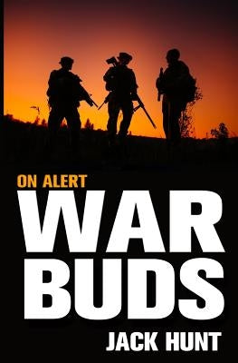 War Buds 2: On Alert by Hunt, Jack