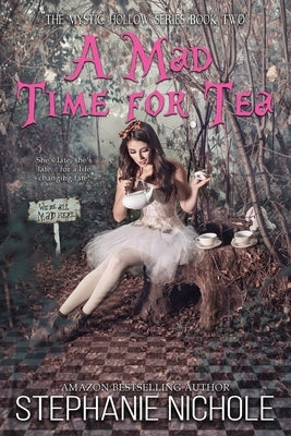 A Mad Time for Tea by Nichole, Stephanie