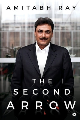The Second Arrow by Amitabh Ray