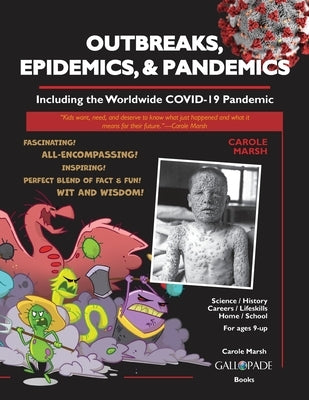 Outbreaks, Epidemics, & Pandemics: Including the Worldwide COVID- 19 Pandemic by Marsh, Carole