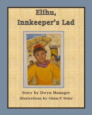 Elihu, Innkeeper's Lad by Mounger, Dwyn