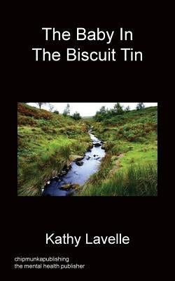 The Baby in the Biscuit Tin by Lavelle, Kathy