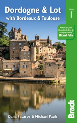 Dordogne & Lot: With Bordeaux and Toulouse by Facaros, Dana