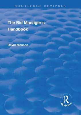 The Bid Manager's Handbook by Nickson, David