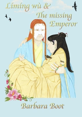 Límíng wù & the missing Emperor by Boot, Barbara